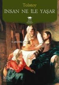 İnsan Ne İle Yaşar Lev Nikolayeviç Tolstoy