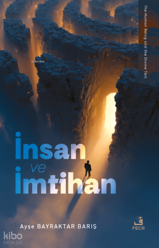 İnsan ve İmtihan Ayşe Bayraktar Barış