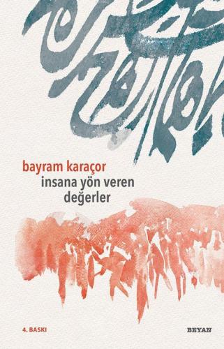 İnsana Yön Veren Değerler Bayram Karaçor