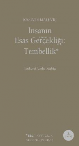 İnsanın Esas Gerçekliği: Tembellik