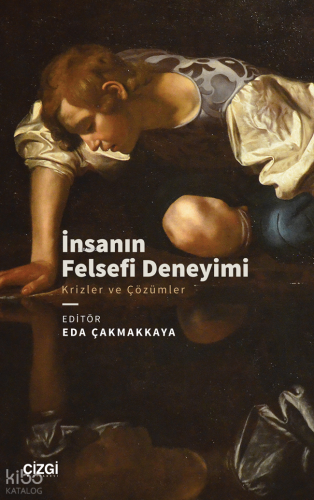 İnsanın Felsefi Deneyimi;Krizler ve Çözümler Kolektif