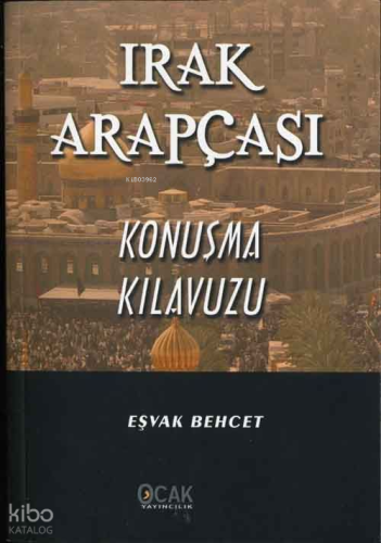 Irak Arapçası Konuşma Kılavuzu Eşvak Behjet