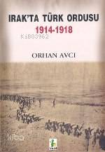 Irak'ta Türk Ordusu Orhan Avcı
