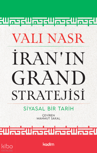 İran’ın Grand Stratejisi;Siyasal Bir Tarih Vali Nasr