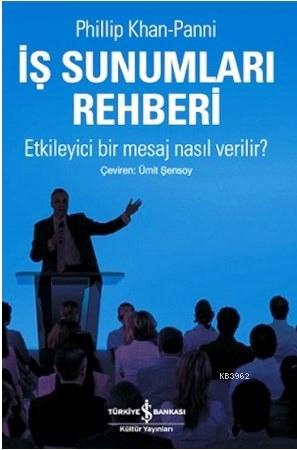 İş Sunumları Rehberi; Etkileyici Bir Mesaj Nasıl Verilir?