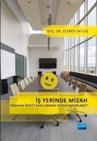 İş Yerinde Mizah; Mizahın Örgüt Bağlamında Değerlendirilmesi