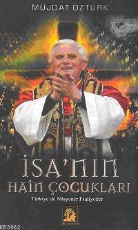İsa´nın Hain Çocukları; Türkiye´de Misyoner Faaliyetler