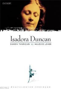 Isadora Duncan; Dansın Tanrıçası