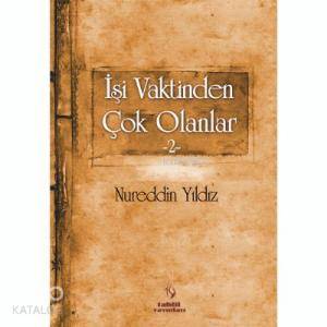 İşi Vaktinden Çok Olanlar 2 Nureddin Yıldız