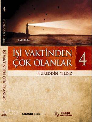 İşi Vaktinden Çok Olanlar 4 Nureddin Yıldız