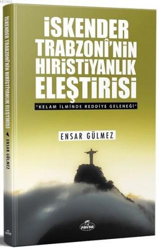 İskender Trabzoni'nin Hıristiyanlık Eleştirisi Ensar Gülmez