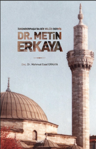 İskenderpaşa’da Bir Velûd Derviş Dr. Metin Erkaya