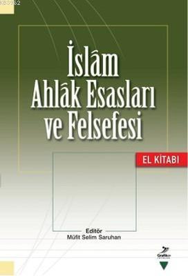 İslam Ahlak Esasları ve Felsefesi Kolektif