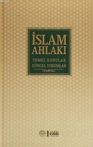 İslam Ahlakı Temel Konular Güncel Yorumlar Kolektif