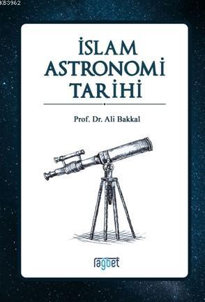 İslam Astronomi Tarihi Ali Bakkal