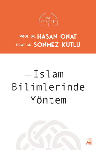 İslam Bilimlerinde Yöntem Hasan Onat