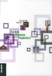 İslâm Bizans İlişkileri Casim Avcı