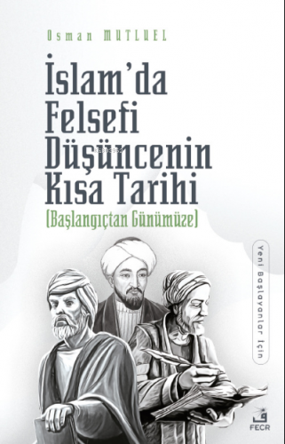 İslam'da Felsefi Düşüncenin Kısa Tarihi Osman Mutluel