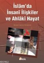 İslam´da İnsani İlişkiler ve Ahlaki Hayat