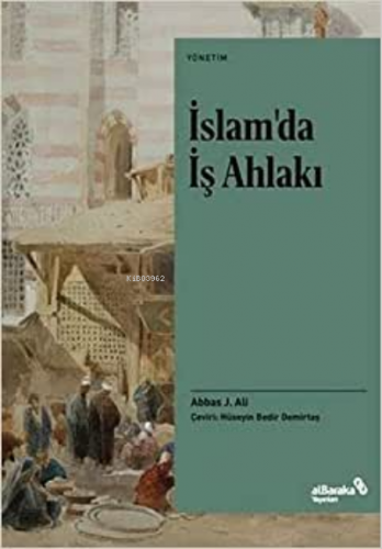 İslam'da İş Ahlakı Abbas J. Ali