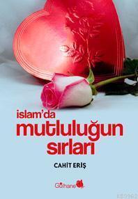 İslam´da Mutluluğun Sırları