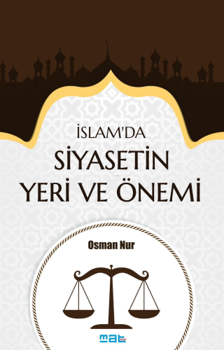 İslam’da Siyasetin Yeri Ve Önemi