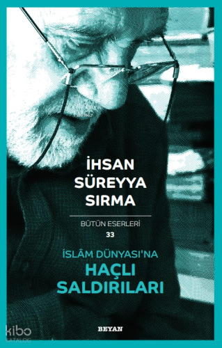 İslâm Dünyası'na Haçlı Saldırıları İhsan Süreyya Sırma