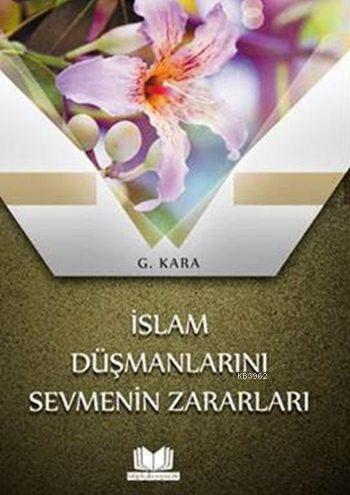 İslam Düşmanlarını Sevmenin Zararları