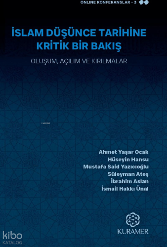 İslam Düşünce Tarihine Kritik Bir Bakış;Oluşum, Açılım ve Kırılmalar K
