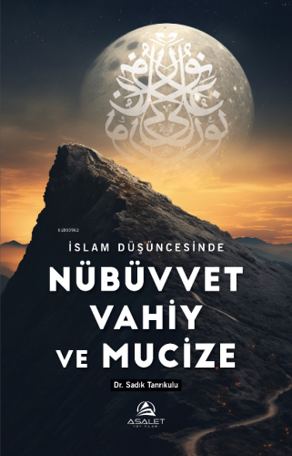 İslam Düşüncesinde Nübüvvet Vahiy ve Mucize Sadık Tanrıkulu