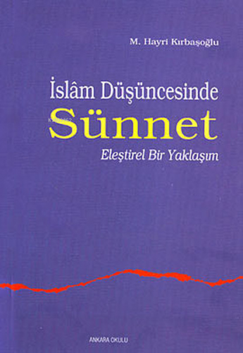 İslam Düşüncesinde Sünnet 1;eleştirel Bir Yaklaşım
