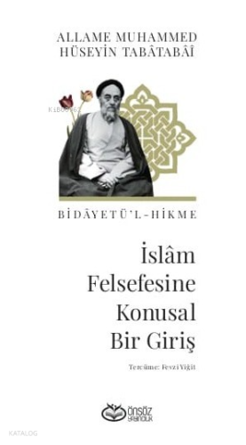 İslam Felsefesine Konusal Bir Giriş Allame Muhammed Hüseyin Tabatabai