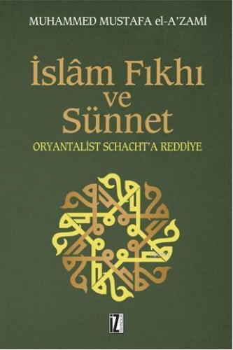 İslâm Fıkhı ve Sünnet; Oryantalist J. Schacht'a Eleştiri