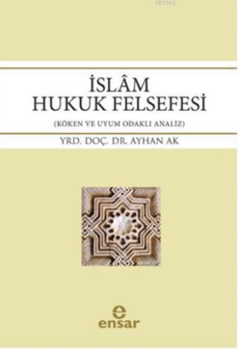 İslâm Hukuk Felsefesi Ayhan Ak