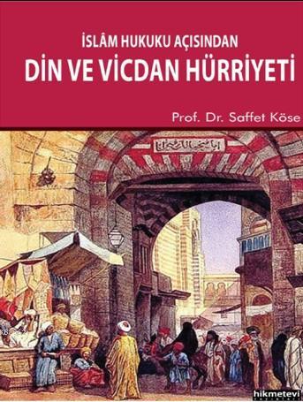 İslam Hukuku Açısından Din Ve Vicdan Hürriyeti Saffet Köse