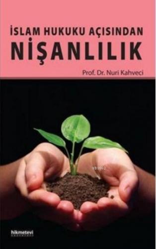 İslam Hukuku Açısından Nişanlılık Nuri Kahveci