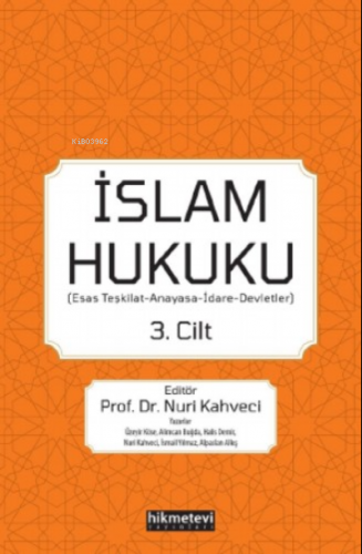 İslam Hukuku (Esas Teşkilat- Anayasa-İdare-Devletler) 3.Cilt Halis Dem