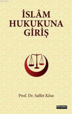 İslâm Hukukuna Giriş Saffet Köse
