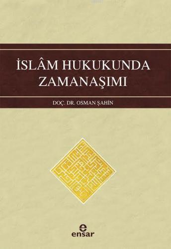 İslam Hukukunda Zamanaşımı Osman Şahin