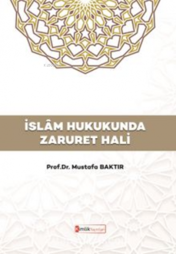 İslam Hukukunda Zaruret Hali Mustafa Baktır
