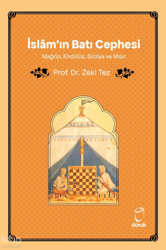 İslâm’ın Batı Cephesi;Mağrip, Endülüs, Sicilya ve Mısır