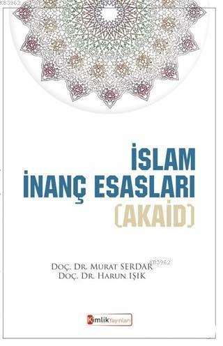 İslam İnanç Esasları (Akaid) Murat Serdar