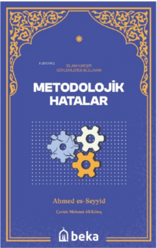 İslam Karşıtı Söylemlerde Bulunan Metodolojik Hatalar Ahmed es- Seyyid