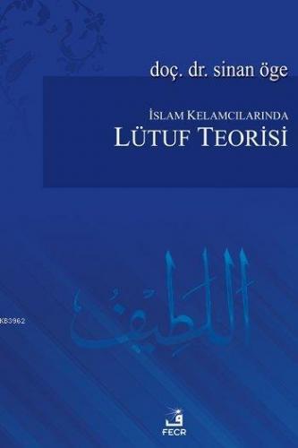 İslam Kelamcılarında Lütuf Teorisi