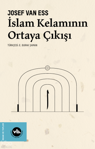 İslam Kelamının Ortaya Çıkışı Josef Van Ess