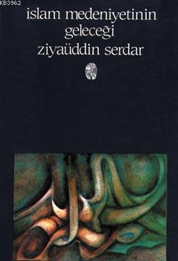 İslam Medeniyetinin Geleceği