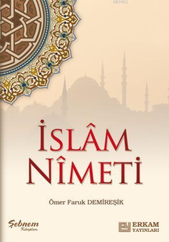 İslam Nimeti Ömer Faruk Demireşik