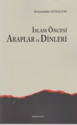 İslam Öncesi Araplar ve Dinleri