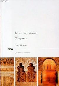 İslam Sanatının Oluşumu Oleg Grabar