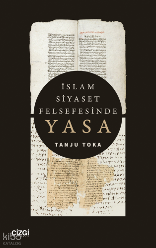 İslam Siyaset Felsefesinde Yasa Tanju Toka